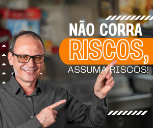 N�o corra riscos, Assuma riscos!