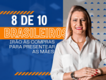 Pesquisa revela que 8 a 10 Brasileiros irão às compras para presentear às Mães